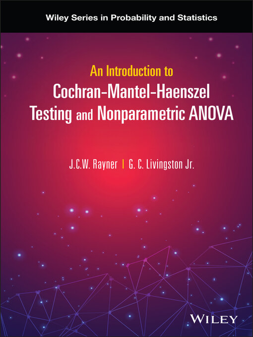 Title details for An Introduction to Cochran-Mantel-Haenszel Testing and Nonparametric ANOVA by J. C. W. Rayner - Available